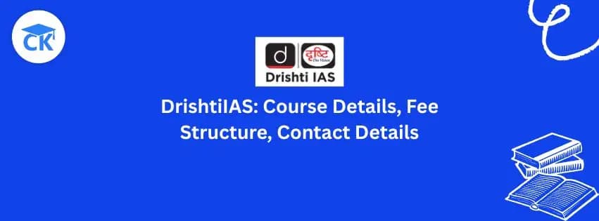 Drishti IAS: Courses, Fee Structure, Contact Details