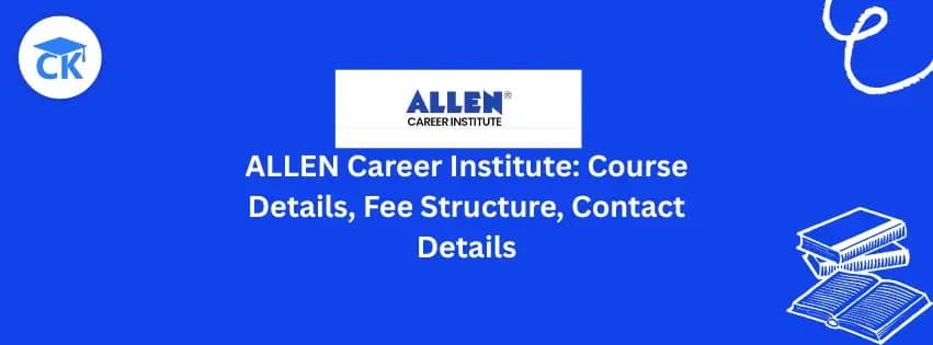 ALLEN Career Institute: Courses, Fee Structure, Contact Details
